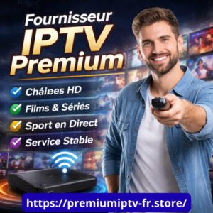 fournisseur IPTV Premium